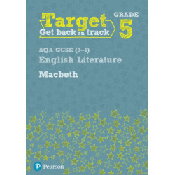 Target Grade 5 Macbeth AQA GCSE (9-1) Eng Lit Workbook