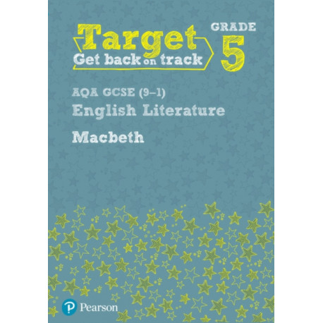 Target Grade 5 Macbeth AQA GCSE (9-1) Eng Lit Workbook