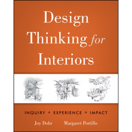 Design Thinking for Interiors: Inquiry, Experience, Impact