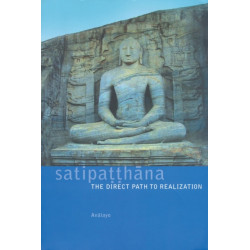 Satipatthana: The Direct Path to Realization