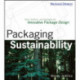 Packaging Sustainability: Tools, Systems and Strategies for Innovative Package Design