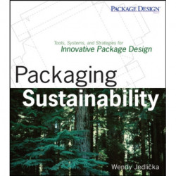 Packaging Sustainability: Tools, Systems and Strategies for Innovative Package Design