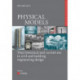 Physical Models: Their Historical and Current Use in Civil and Building Engineering Design