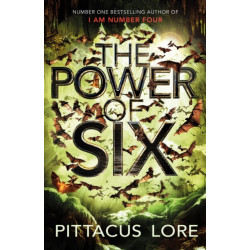 The Power of Six: Lorien Legacies Book 2
