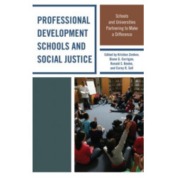 Professional Development Schools and Social Justice: Schools and Universities Partnering to Make a Difference