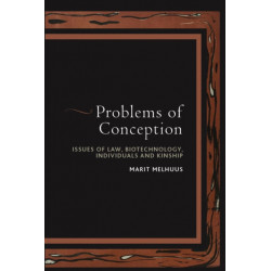 Problems of Conception: Issues of Law, Biotechnology, Individuals and Kinship