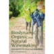 Biodynamic, Organic and Natural Winemaking: Sustainable Viticulture and Viniculture