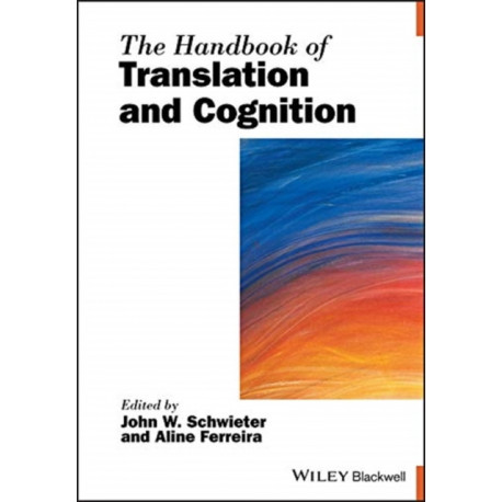 The Handbook of Translation and Cognition