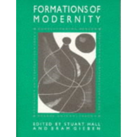 The Formations of Modernity: Understanding Modern Societies an Introduction Book 1