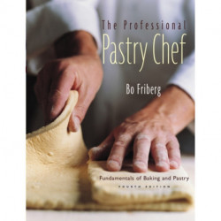 The Professional Pastry Chef: Fundamentals of Baking and Pastry