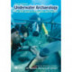 Underwater Archaeology: The NAS Guide to Principles and Practice