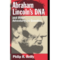Abraham Lincoln's DNA and Other Adventures in Genetics