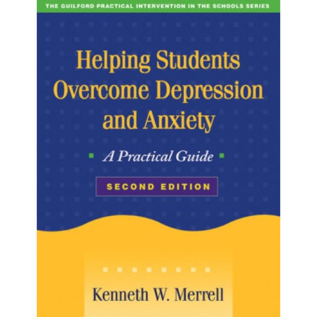 Helping Students Overcome Depression and Anxiety, Second Edition: A Practical Guide