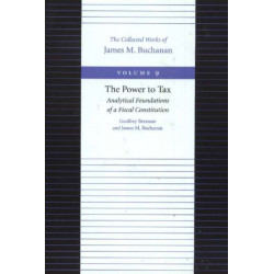 The Power to Tax -- Analytical Foundations of a Fiscal Constitution: Analytical Foundations of a Fiscal Constitution