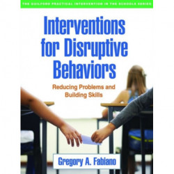 Interventions for Disruptive Behaviors: Reducing Problems and Building Skills
