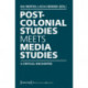 Postcolonial Studies Meets Media Studies: A Critical Encounter