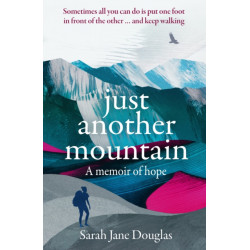 Just Another Mountain: A Memoir of Hope