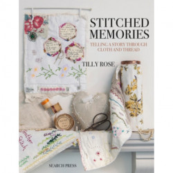 Stitched Memories: Telling a Story Through Cloth and Thread