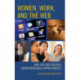 Women, Work, and the Web: How the Web Creates Entrepreneurial Opportunities