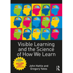 Visible Learning and the Science of How We Learn