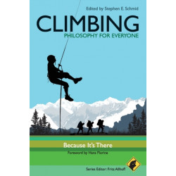 Climbing - Philosophy for Everyone: Because It's There