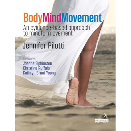 Body Mind Movement: An Evidence-Based Approach to Mindful Movement