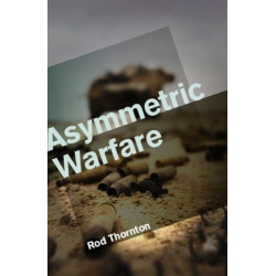 Asymmetric Warfare: Threat and Response in the 21st Century