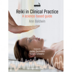Reiki in Clinical Practice: A Science-Based Guide