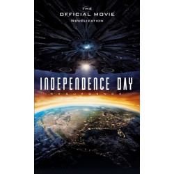 Independence Day: Resurgence: The Official Movie Novelization: Resurgence - The Official Movie Novelisation