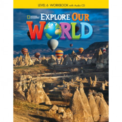 Explore Our World 6: Workbook with Audio CD