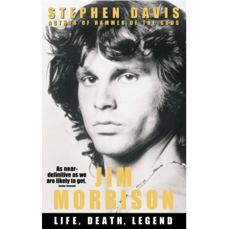 Jim Morrison: Life, Death, Legend