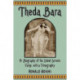 Theda Bara: A Biography of the Silent Screen Vamp, with a Filmography