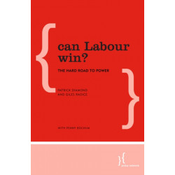 Can Labour Win?: The Hard Road to Power