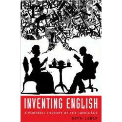 Inventing English: A Portable History of the Language