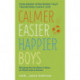 Calmer, Easier, Happier Boys: The revolutionary programme that transforms family life