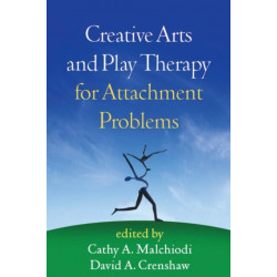 Creative Arts and Play Therapy for Attachment Problems