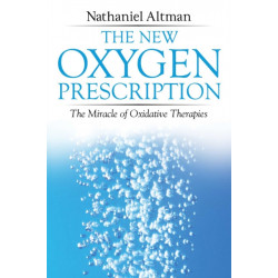 The New Oxygen Prescription: The Miracle of Oxidative Therapies