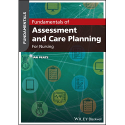 Fundamentals of Assessment and Care Planning for Nurses