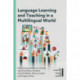 Language Learning and Teaching in a Multilingual World
