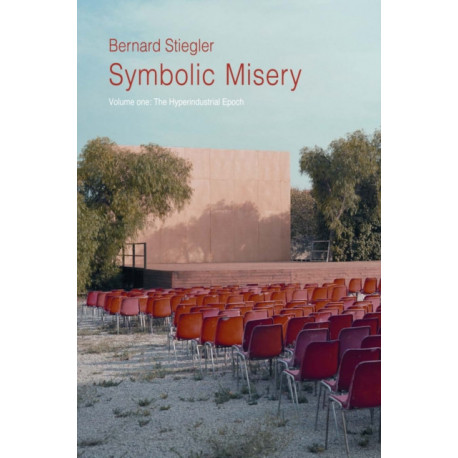 Symbolic Misery, Volume 1: The Hyperindustrial Epoch