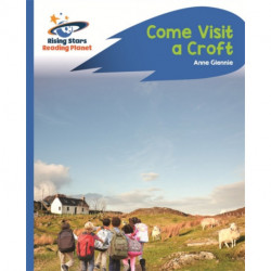 Reading Planet - Come Visit a Croft - Blue: Rocket Phonics