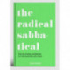 The Radical Sabbatical: The Millennial Handbook to the Quarter Life Crisis