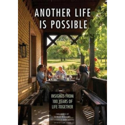 Another Life Is Possible: Insights from 100 Years of Life Together