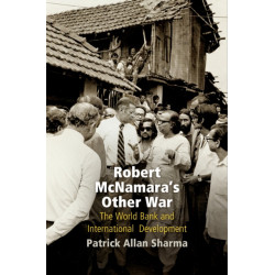 Robert McNamara's Other War: The World Bank and International Development
