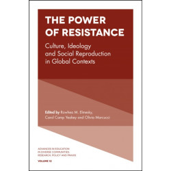 The Power of Resistance: Culture, Ideology and Social Reproduction in Global Contexts
