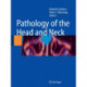 Pathology of the Head and Neck
