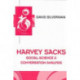 Harvey Sacks: Social Science and Conversation Analysis