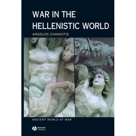 War in the Hellenistic World: A Social and Cultural History