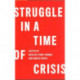 Struggle in a Time of Crisis