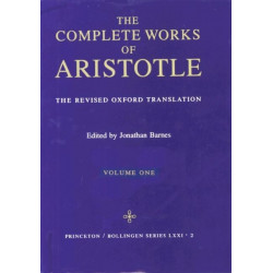 The Complete Works of Aristotle, Volume One: The Revised Oxford Translation